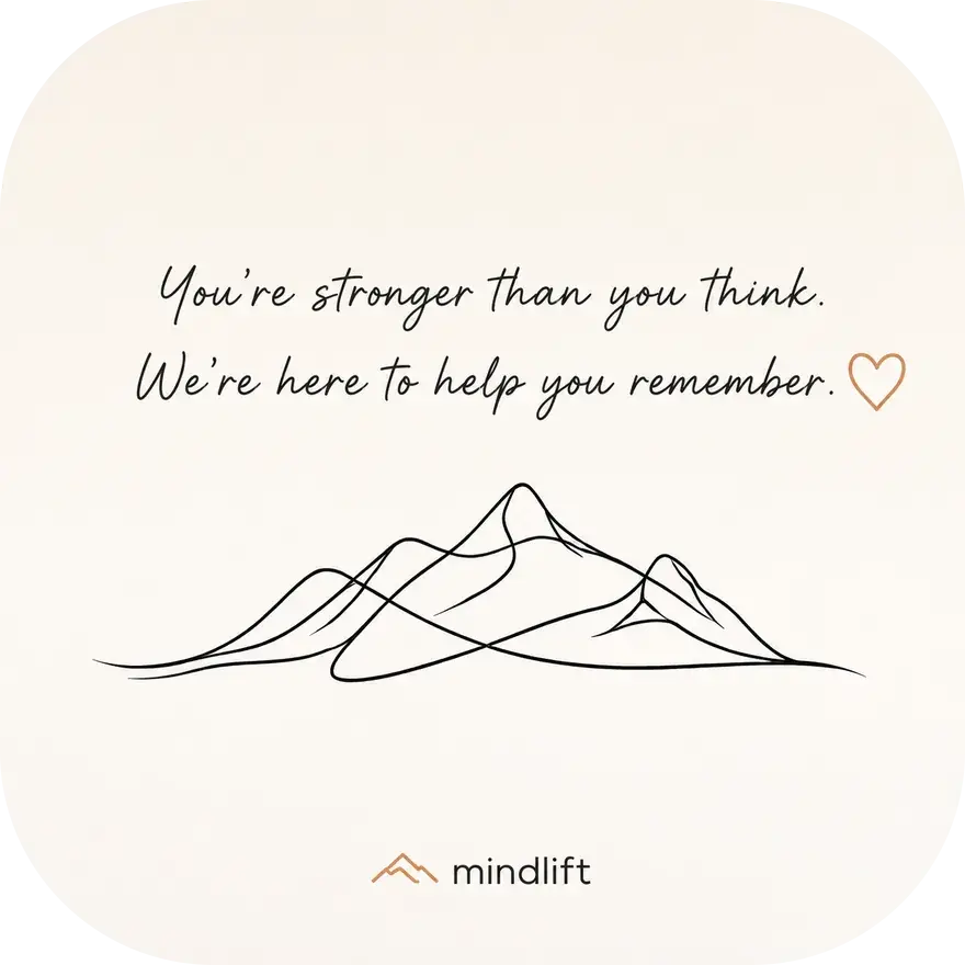 MindLift card with a line-art mountain: You're stronger than you think. We're here to help you remember.