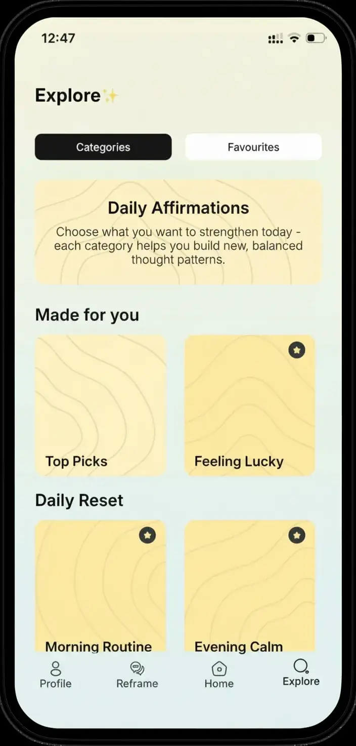 MindLift's Explore tab. A 'Daily Affirmations' banner reads 'Choose what you want to strengthen today — each category helps you build new, balanced thought patterns.' Below, a 'Made for you' row shows Top Picks and Feeling Lucky, and a 'Daily Reset' row shows Morning Routine and Evening Calm, each as a pale yellow card with a contour-line pattern.