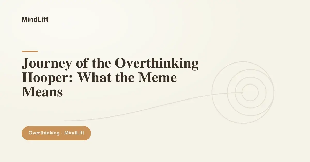 MindLift share card on a cream background: the MindLift wordmark top left, a short tan rule, then the title 'Journey of the Overthinking Hooper: What the Meme Means' in large dark-brown serif type, a faint line drawing of a spiral tightening into concentric circles at the right, and a tan pill reading 'Overthinking · MindLift' at the bottom.